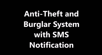 Anti-Theft and Burglar System with SMS Notification
