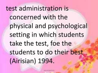 Administer the Test Fairly.