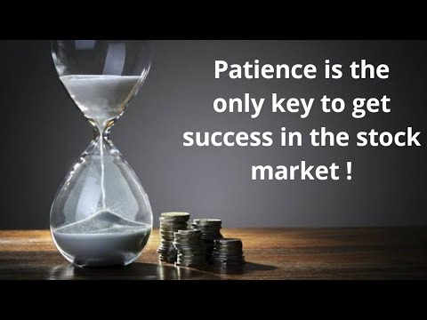 Patience is the key in the stock market
