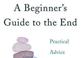 A Beginner's Guide To The End