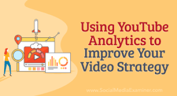 How to Use Youtube Analytics to Improve Your Videos