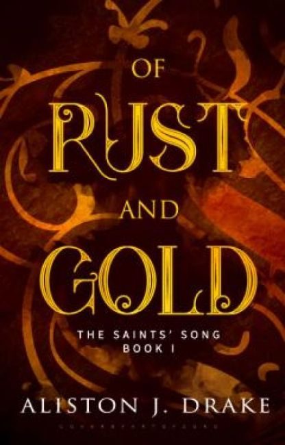Of Rust and Gold (Book 1, The Saint of the Sun)