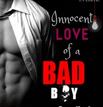 Innocent love of a bad boy