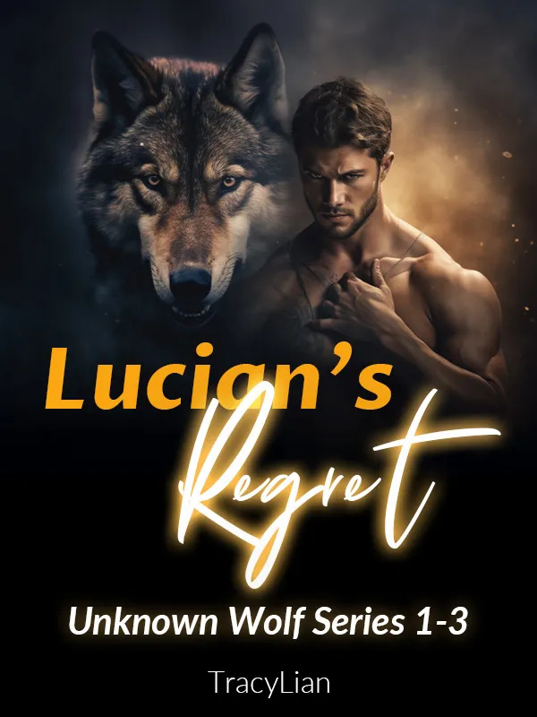 Lucian's Regret (Unknown Wolf Series 1-3)