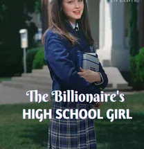 The Billionaire's High School Girl