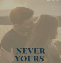 NEVER YOURS