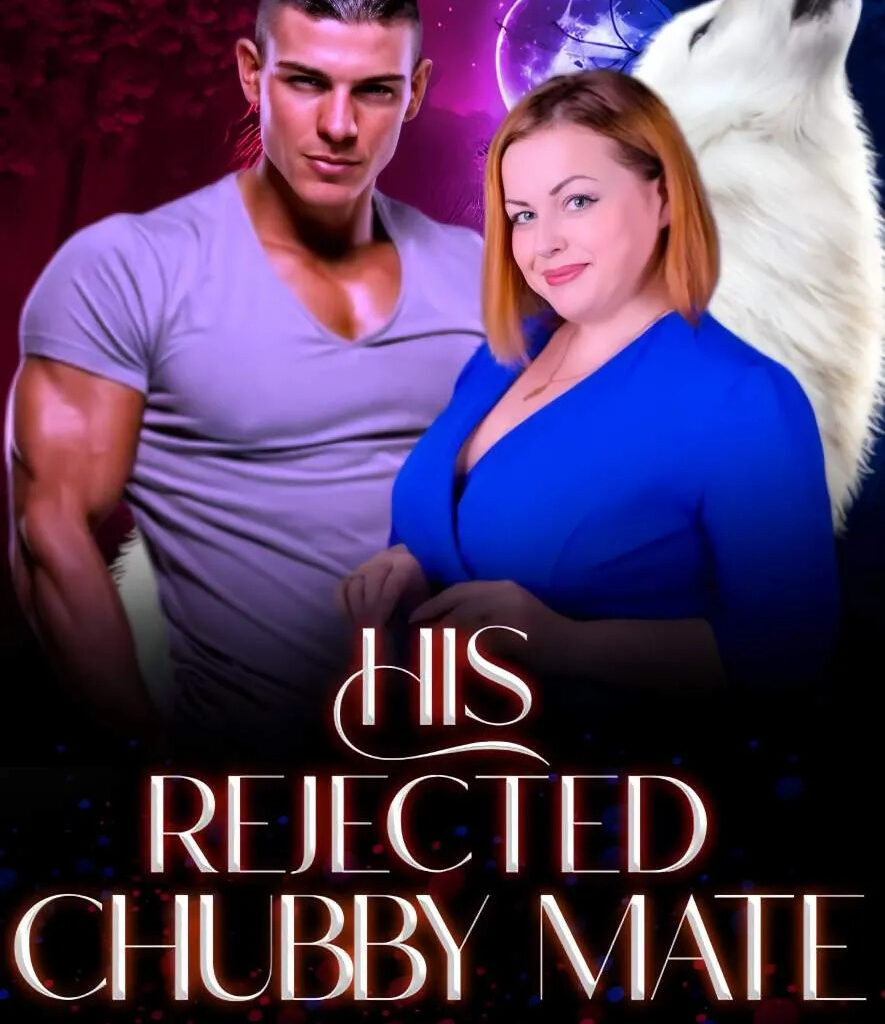 His Rejected Chubby Mate