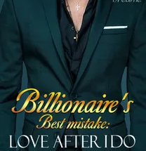 Billionaire's Best Mistake: Love After I Do