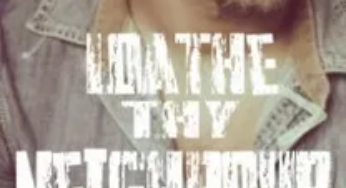 Loathe Thy Neighbour