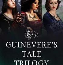 The Guinevere's Tale Trilogy