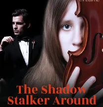 The Shadow Stalker Around Her