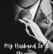 My Husband Is A Stranger