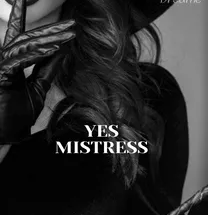 Yes Mistress