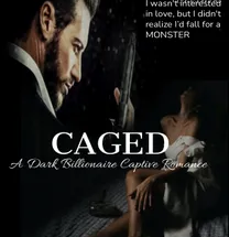 CAGED - A Dark Billionaire Captive Romance