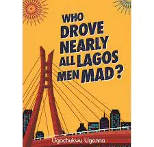Nearly All the Men in Lagos are Mad