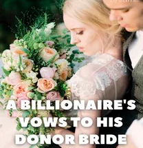 A Billionaire's Vows To His Donor Bride