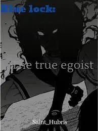 Blue Lock: The True Egoist