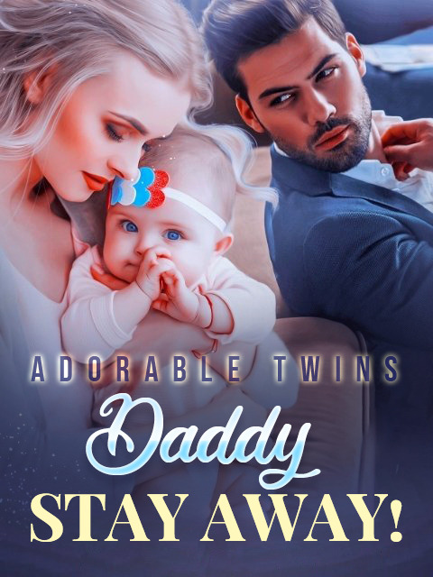 Adorable Twins: Daddy Stay Away