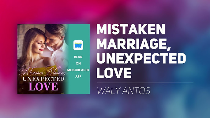 Mistaken Marriage: Unexpected Love