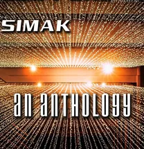 Clifford D. Simak An Anthology