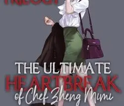 The Ultimate Heartbreak of Chef Zheng Mimi