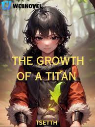 The Growth of a Titan by Tsetth