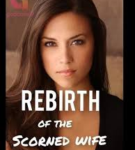 Rebirth of the Scorned Wife”