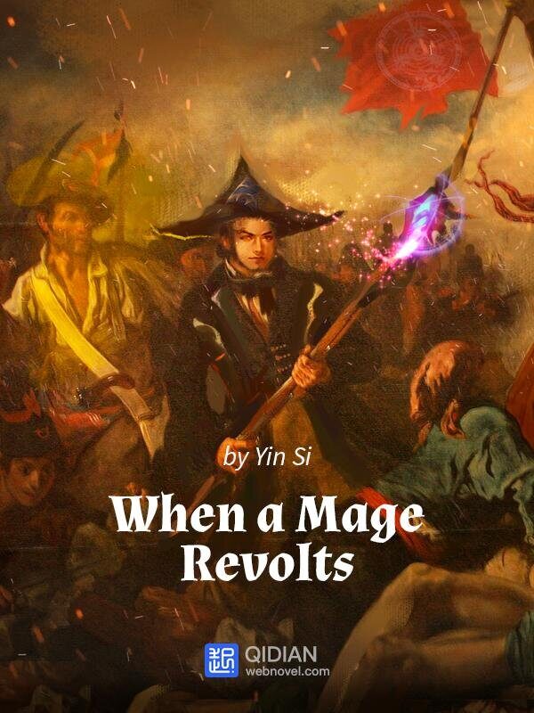 When A Mage Revolts by Yin Si