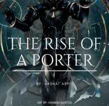 The Rise Of A Porter by AkshatArpit