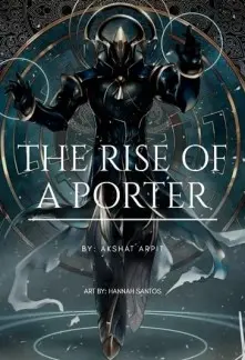 The Rise Of A Porter by AkshatArpit