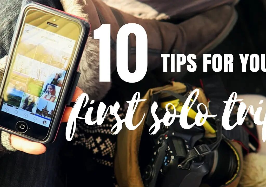 Tips to Crush Your First Solo Trip