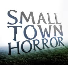 Small Town Horror”