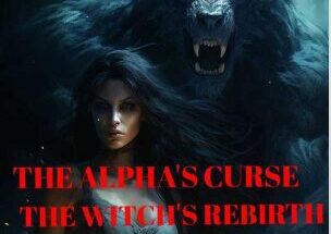 The Alpha's Curse, The Witch's Rebirth