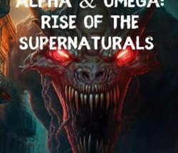 Omega 2: Alpha and Omega: Rise of the supernatural