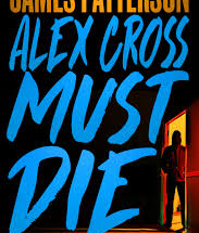 Alex Cross Must Die eBook Summary