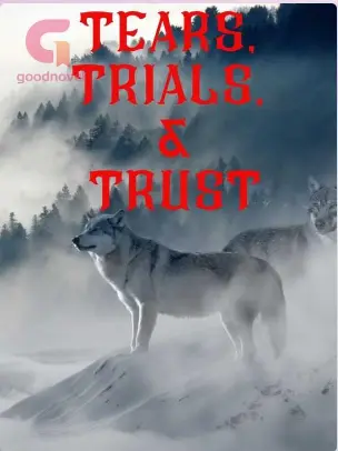 Tears Trials & Trust