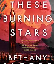 These Burning Stars” by Bethany Jacob