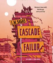 Cascade Failure by L.M. Sagas