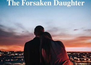 The Forsaken Daughter