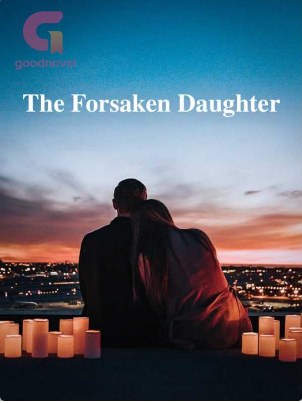 The Forsaken Daughter