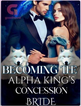 Becoming The Alpha King’s Concession Bride