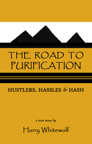 The Road To Purification: Hustlers, Hassles & Hash