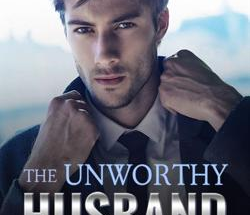 The Unworthy Husband comes home