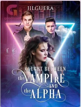 Caught Between the Vampire and the Alpha