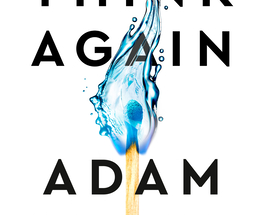 Think Again by Adam M. Grant