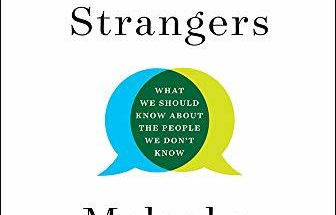 Talking to Strangers by Malcolm Gladwell