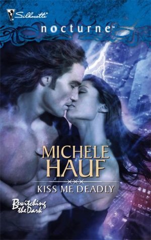 Read Kiss Me Deadly by Michele Hauf