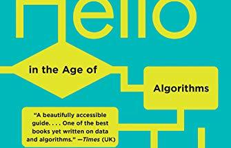 Hello World: Being Human in the Age of Algorithms