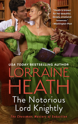 Read “The Notorious Lord Knightly” by Lorraine Heath.