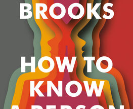 How to Know a Person by David Brooks